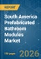 South America Prefabricated Bathroom Modules - Market Share Analysis, Industry Trends & Statistics, Growth Forecasts (2026-2031) - Product Image