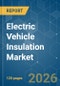 Electric Vehicle Insulation - Market Share Analysis, Industry Trends & Statistics, Growth Forecasts (2026-2031) - Product Thumbnail Image
