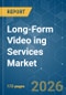 Long-Form Video ing Services Market - Market Share Analysis, Industry Trends & Statistics, Growth Forecasts (2026-2031) - Product Thumbnail Image