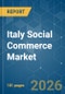 Italy Social Commerce - Market Share Analysis, Industry Trends & Statistics, Growth Forecasts (2026-2031) - Product Image