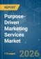 Purpose-Driven Marketing Services Market - Market Share Analysis, Industry Trends & Statistics, Growth Forecasts (2026-2031) - Product Thumbnail Image