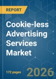 Cookie-less Advertising Services - Market Share Analysis, Industry Trends & Statistics, Growth Forecasts (2026-2031)- Product Image