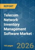 Telecom Network Inventory Management Software - Market Share Analysis, Industry Trends & Statistics, Growth Forecasts (2026-2031)- Product Image