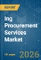 Ing Procurement Services Market - Market Share Analysis, Industry Trends & Statistics, Growth Forecasts (2026-2031) - Product Thumbnail Image