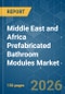 Middle East and Africa Prefabricated Bathroom Modules - Market Share Analysis, Industry Trends & Statistics, Growth Forecasts (2026-2031) - Product Image