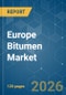 Europe Bitumen - Market Share Analysis, Industry Trends & Statistics, Growth Forecasts (2026-2031) - Product Image