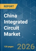 China Integrated Circuit (IC) - Market Share Analysis, Industry Trends & Statistics, Growth Forecasts (2026-2031)- Product Image