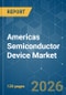 Americas Semiconductor Device - Market Share Analysis, Industry Trends & Statistics, Growth Forecasts (2026-2031) - Product Thumbnail Image