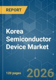 Korea Semiconductor Device - Market Share Analysis, Industry Trends & Statistics, Growth Forecasts (2026-2031)- Product Image
