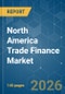 North America Trade Finance - Market Share Analysis, Industry Trends & Statistics, Growth Forecasts (2026-2031) - Product Thumbnail Image