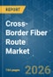 Cross-Border Fiber Route - Market Share Analysis, Industry Trends & Statistics, Growth Forecasts (2026-2031) - Product Thumbnail Image