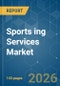 Sports ing Services Market - Market Share Analysis, Industry Trends & Statistics, Growth Forecasts (2026-2031) - Product Thumbnail Image