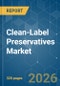 Clean-Label Preservatives - Market Share Analysis, Industry Trends & Statistics, Growth Forecasts (2026-2031) - Product Thumbnail Image