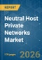 Neutral Host Private Networks - Market Share Analysis, Industry Trends & Statistics, Growth Forecasts (2026-2031) - Product Thumbnail Image