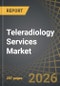 Teleradiology Services Market by Imaging Modality, End User, Business Model, and Geographical Regions - Trends and Forecast Till 2035 - Product Thumbnail Image