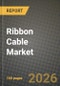 Ribbon Cable Market Outlook 2026-2034: Market Share, and Growth Analysis - Product Image