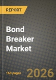 Bond Breaker Market Outlook 2026-2034: Market Share, and Growth Analysis- Product Image