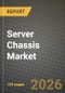 Server Chassis Market Outlook 2026-2034: Market Share, and Growth Analysis - Product Image