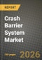 Crash Barrier System Market Outlook 2026-2034: Market Share, and Growth Analysis by Type, Technology, Application - Product Thumbnail Image