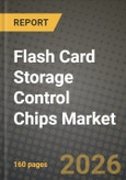 Flash Card Storage Control Chips Market Outlook 2026-2034: Market Share, and Growth Analysis by Type, Application- Product Image