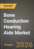 Bone Conduction Hearing Aids Market Outlook 2026-2034: Market Share, and Growth Analysis by Type, Product- Product Image