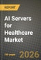 AI Servers for Healthcare Market Outlook 2026-2034: Market Share, and Growth Analysis by Type, Application - Product Thumbnail Image