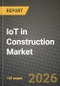 IoT in Construction Market Outlook 2026-2034: Market Share, and Growth Analysis by Type, Deployment Mode, End-User - Product Thumbnail Image