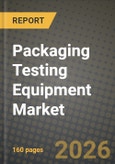 Packaging Testing Equipment Market Outlook 2026-2034: Market Share, and Growth Analysis by Type, Material, End-use- Product Image