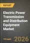 Electric Power Transmission and Distribution Equipment Market Outlook 2026-2034: Market Share, and Growth Analysis - Product Thumbnail Image