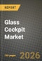 Glass Cockpit Market Outlook 2026-2034: Market Share, and Growth Analysis by Aircraft Type, Display Type, Technology - Product Thumbnail Image