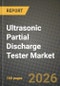 Ultrasonic Partial Discharge Tester Market Outlook 2026-2034: Market Share, and Growth Analysis by Type, Application - Product Thumbnail Image