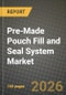 Pre-Made Pouch Fill and Seal System Market Outlook 2026-2034: Market Share, and Growth Analysis by Type, Application - Product Thumbnail Image
