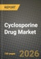 Cyclosporine Drug Market Outlook 2026-2034: Market Share, and Growth Analysis by Indication, Route of Administration - Product Thumbnail Image
