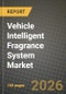 Vehicle Intelligent Fragrance System Market Outlook 2026-2034: Market Share, and Growth Analysis by Application, Type - Product Thumbnail Image
