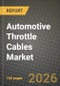 Automotive Throttle Cables Market Outlook 2026-2034: Market Share, and Growth Analysis by Vehicle Type, Sales Channel - Product Thumbnail Image