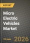 Micro Electric Vehicles Market Outlook 2026-2034: Market Share, and Growth Analysis by Type, Battery Type, Application - Product Thumbnail Image