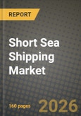 Short Sea Shipping Market Outlook 2026-2034: Market Share, and Growth Analysis by Cargo Type, Ship Type, Industry Type- Product Image