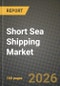 Short Sea Shipping Market Outlook 2026-2034: Market Share, and Growth Analysis by Cargo Type, Ship Type, Industry Type - Product Image