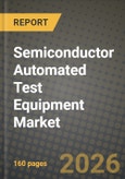 Semiconductor Automated Test Equipment Market Outlook 2026-2034: Market Share, and Growth Analysis by Application, Type- Product Image