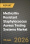 Methicillin Resistant Staphylococcus Aureus Testing Systems Market Outlook 2026-2034: Market Share, and Growth Analysis - Product Thumbnail Image