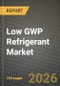 Low GWP Refrigerant Market Outlook 2026-2034: Market Share, and Growth Analysis by Type, Application, End-User Industry - Product Thumbnail Image