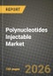 Polynucleotides Injectable Market Outlook 2026-2034: Market Share, and Growth Analysis by Application, End User, Origin - Product Thumbnail Image