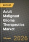 Adult Malignant Glioma Therapeutics Market Outlook 2026-2034: Market Share, and Growth Analysis by Disease Type, Therapy - Product Image