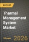 Thermal Management System Market Outlook 2026-2034: Market Share, and Growth Analysis by End User, Equipment, Technology - Product Thumbnail Image