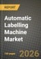 Automatic Labelling Machine Market Outlook 2026-2034: Market Share, and Growth Analysis by Type, Configuration, Industry - Product Thumbnail Image