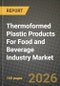 Thermoformed Plastic Products For Food and Beverage Industry Market Outlook 2026-2034: Market Share, and Growth Analysis - Product Image