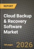 Cloud Backup & Recovery Software Market Outlook 2026-2034: Market Share, and Growth Analysis- Product Image