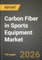 Carbon Fiber in Sports Equipment Market Outlook 2026-2034: Market Share, and Growth Analysis - Product Thumbnail Image