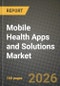 Mobile Health Apps and Solutions Market Outlook 2026-2034: Market Share, and Growth Analysis - Product Image