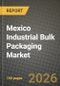 Mexico Industrial Bulk Packaging Market Outlook 2026-2034: Market Share, and Growth Analysis - Product Thumbnail Image